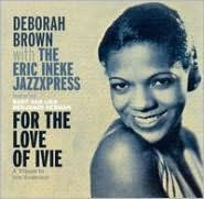 Title: For the Love of Ivie, Artist: Deborah Brown