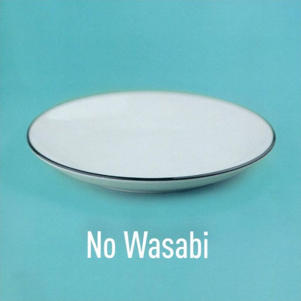 No Wasabi