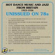 Unissued on 78s: Hot Dance Music and Jazz from Britain 1923-1936