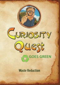 Title: Curiosity Quest Goes Green: Waste Reduction