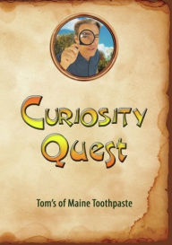 Title: Curiosity Quest: Tom's of Maine Toothpaste