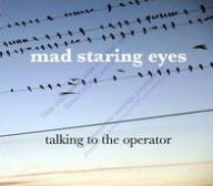 Title: Talking to the Operator, Artist: Mad Staring Eyes