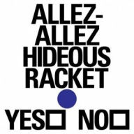 Title: Hideous Racket, Artist: Allez-Allez