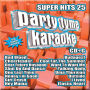 Party Tyme Karaoke: Super Hits, Vol. 25