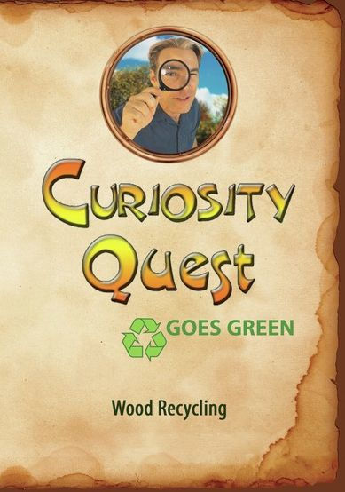 Curiosity Quest Goes Green: Wood Recycling