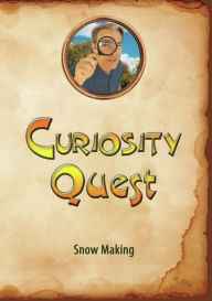 Title: Curiosity Quest: Snow Making