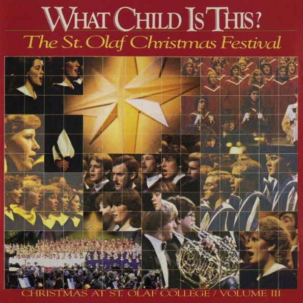 What Child Is This: The St. Olaf Christmas Festival, Vol. 3