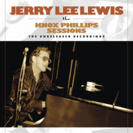 Title: The Knox Phillips Sessions: The Unreleased Recordings, Artist: Jerry Lee Lewis