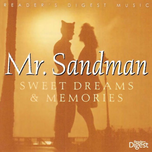 Mr. Sandman: Sweet Dreams & Memories