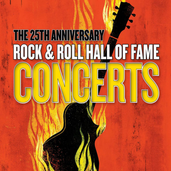 The 25th Anniversary Rock & Roll Hall of Fame Concerts