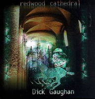 Title: Redwood Cathedral, Artist: Dick Gaughan