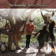 Title: Better Dreams, Artist: The Kennedys