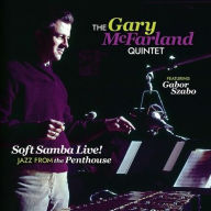 Title: Soft Samba Live! Jazz From the Penthouse, Artist: Gary McFarland