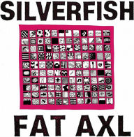 Title: Fat Axl, Artist: Silverfish