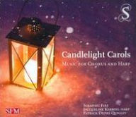Title: Candlelight Carols: Music for Chorus and Harp, Artist: Seraphic Fire