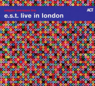 Title: E.S.T. Live in London, Artist: Esbjoern Svensson Trio