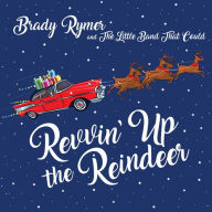 Title: Revvin' Up the Reindeer, Artist: Brady Rymer