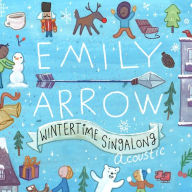 Title: Wintertime Singalong, Artist: Emily Arrow