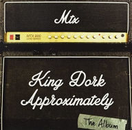 Title: King Dork Approximately The Album, Artist: 