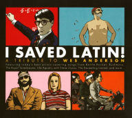 Title: I Saved Latin!: A Tribute to Wes Anderson, Artist: 