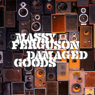 Title: Damaged Goods, Artist: Massy Ferguson