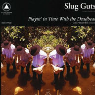 Title: Playin' in Time with the Deadbeat, Artist: Slug Guts