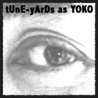 Title: tUnE-yArDs as Yoko, Artist: tUnE-yArDs