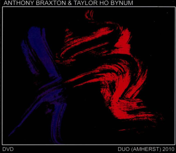 Anthony Braxton/taylor Ho Bynum: Duo (Amherst) 2010