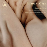 Title: Dumb Flesh, Artist: Blanck Mass