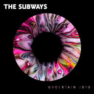 Title: Uncertain Joys, Artist: The Subways