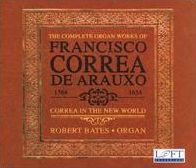 The Complete Organ Woks of Francisco Correa de Arauxo: Correa in the New World