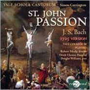 Bach: St. John Passion, 1725 Version