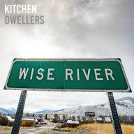 Title: Wise River, Artist: Kitchen Dwellers