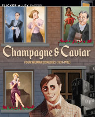 Title: Champagne & Caviar: Four Weimar Comedies (1931-1932) [Blu-ray]