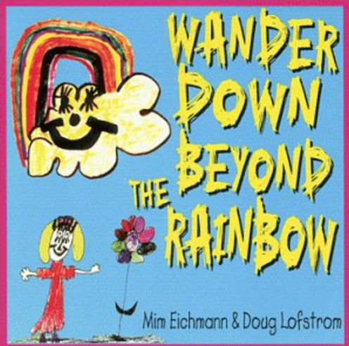 Wander Down Beyond the Rainbow