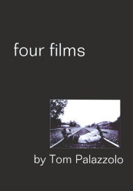 Title: Four Films by Tom Palazzolo