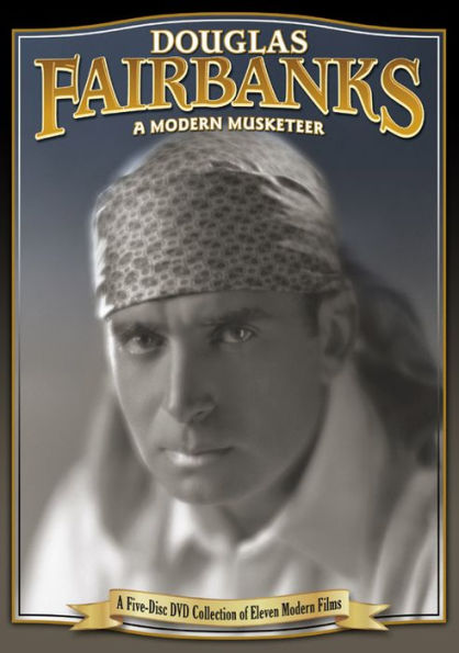 Douglas Fairbanks: A Modern Musketeer [5 Discs]