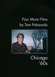 Title: Four More Films by Tom Palazzolo - Chicago '60s