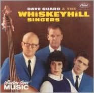 Title: Dave Guard & the Whiskeyhill Singers, Artist: Dave Guard & The Whiskeyhill Singers