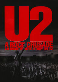 Title: U2: A Rock Crusade - An Unauthorized Story on U2