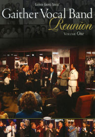 Title: Gaither Vocal Band: Reunion, Volume One