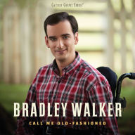 Title: Call Me Old-Fashioned, Artist: Bradley Walker