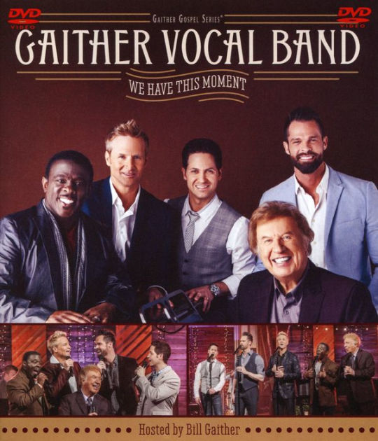 Gaither Vocal Band: We Have This Moment | DVD | Barnes & Noble®