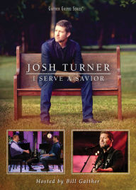 Title: Josh Turner: I Serve a Savior