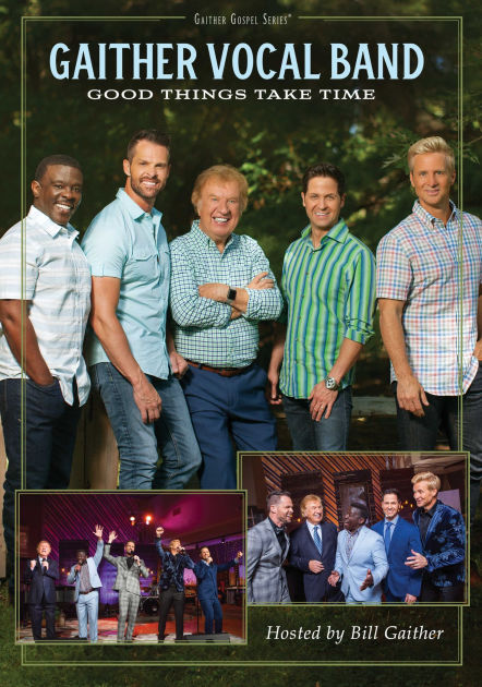 Gaither Vocal Band: Good Things Take Time | DVD | Barnes & Noble®