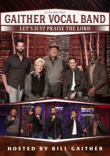 The Gaither Vocal Band: Let's Just Praise the Lord by Gaither Vocal ...