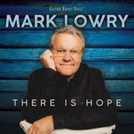 Title: There Is Hope, Artist: Mark Lowry