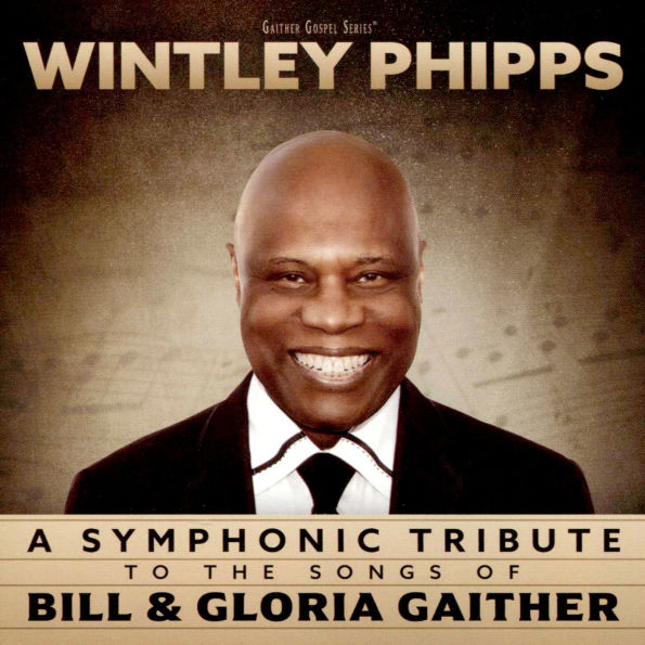 A Symphonic Tribute to the Songs of Bill & Gloria Gaither