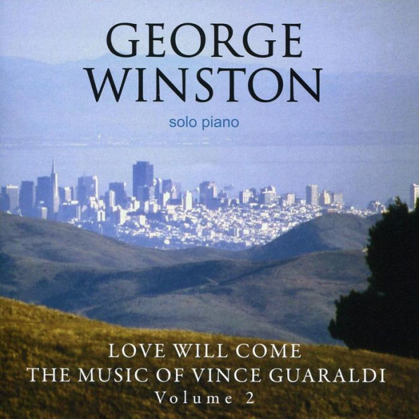 Love Will Come: The Music of Vince Guaraldi, Vol. 2 [Deluxe Edition]