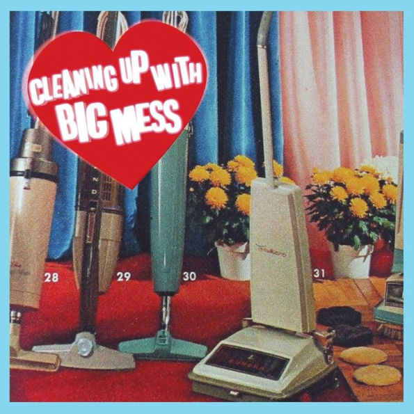 Cleaning Up With Big Mess